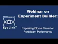 Webinar - Repeating Blocks Based on Participant Performance in Experiment Builder
