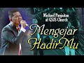 Download Lagu Mengejar HadirMu | Michael Panjaitan at GSJS Church