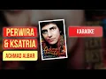 Download Lagu Perwira dan Ksatria - Achmad Albar  Karaoke (No Vocal)