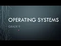 Operating SYSTEMS 0S Grade 9 ICT PowerTopics
