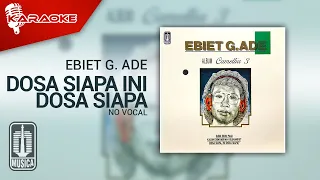 Download Ebiet G. Ade - Dosa Siapa Ini Dosa Siapa (Official Karaoke Video) | No Vocal MP3