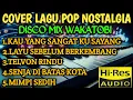 Lagu COVER LAGU POP NOSTALGIA DISCO MIX WAKATOBI POPULER COCOK UNTUK TEMAN AKTIVITAS