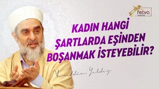 Kadın hangi şartlarda eşinden boşanmak isteyebilir?