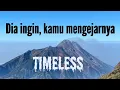 Download Lagu Dia ingin kamu mengejarnya || Timeless