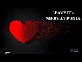 Download Lagu LEAVE IT - Nirbhay Punia X MixSingh (Audio)