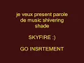 skyfire - shivering shade  lyrics (by Ressay skillet)
