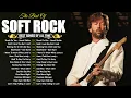 Download Lagu Eric Clapton, Elton John, Phil Collins,Bee Gees,Rod Stewart 📀 Best Soft Rock Full Album