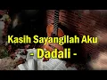Download Lagu Dadali - Kasih Sayangilah Aku || Lagu Lirik