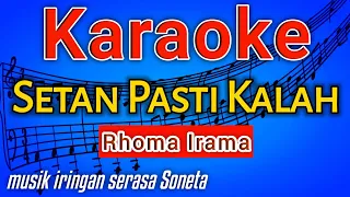 Download RHOMA IRAMA - SETAN PASTI KALAH KARAOKE LIRIK | KARAOKE DANGDUT POPULER 2022 MP3