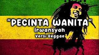 pecinta wanita irwansyah versi reggae ska 2025 