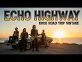 Lagu Vintage Rock - Echo Highway: Heartbreak, Ashes \u0026 Sunrise (A 4-Song Story)
