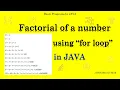 Factorial of a number using for loop in JAVA Factorial of a number