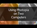Using Photopia on Two Computers