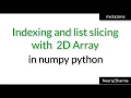 16 2D indexing and list slicing with numpy array