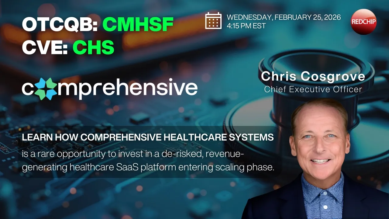 Comprehensive Healthcare Systems (OTCQB: CMHSF | TSXV: CHS) Investor Webinar - February 25, 2026
