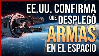 Estados Unidos hace oficial que desplegó armas en el espacio exterior