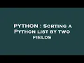 PYTHON Sorting a Python list by two fields