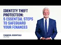 Identity Theft Protection 5 Essential Steps to Safeguard Your Finances TIAA