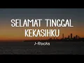 Download Lagu J-Rocks - Selamat Tinggal Kekasihku (Lirik)