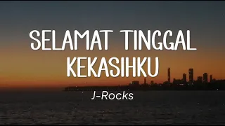 Download J-Rocks - Selamat Tinggal Kekasihku (Lirik) MP3