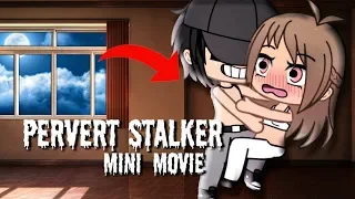 gacha life my pervert stalker 3 glmm