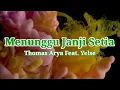 #menunggu janji setia (lirik) - #thomas arya feat. #yelse