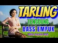 Download Lagu 1 JAM TARLING TENGDUNG__LAGU TALING BIKIN ADEM __ BASSNYA EMPUK_ALBUM SPESIAL 2025_ 