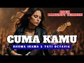 Download Lagu CUMA KAMU - Rock Dangdut Version | Cover Rhoma irama \u0026 Yati Oktavia