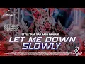 Lagu DJ TRAP SAD LET ME DOWN SLOWLY BASS PANJANG TERBARU DX PROJECT