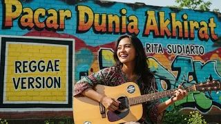 pacar dunia akhirat rita sugiarto cover reggae version