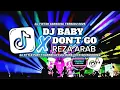 Download Lagu DJ BABY DON'T GO TEMBAK LANGIT REZA ARAB X YALI YALI X WONDERLAND YANG LAGI VIRAL BUAT KARNAVAL 2025
