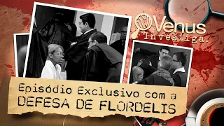 Caso Flordelis - A DEFESA | VENUS INVESTIGA (parte extra)