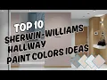 Top 10 Sherwin-Williams Hallway Paint Colors Ideas Expert Picks for 2025 Trends