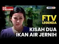 🔴KISAH DUA IKAN AIR JERNIH | LIVE FTV LEGENDA | 18 NOVEMBER 2025