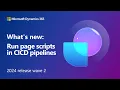 What s New Run Page Scripts in CICD Pipelines 2024 release wave 2