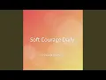 Soft Courage Daily