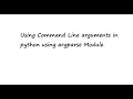 argparse module How to use it to implement command Line arguments in Python and other examples