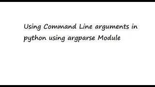 argparse module How to use it to implement command Line arguments in Python and other examples