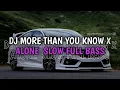 DJ MORE THAN YOU KNOW X ALONE SLOW FULL BASS ‼️ REEBEL RIMEX