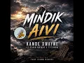 Mindik Aivi_-_Kande Dwayne x Elbig Raingz x Tete Kum_2026 Latest Music Release 