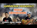 Download Lagu RODA KEHIDUPAN - KARAOKE PONGDUT