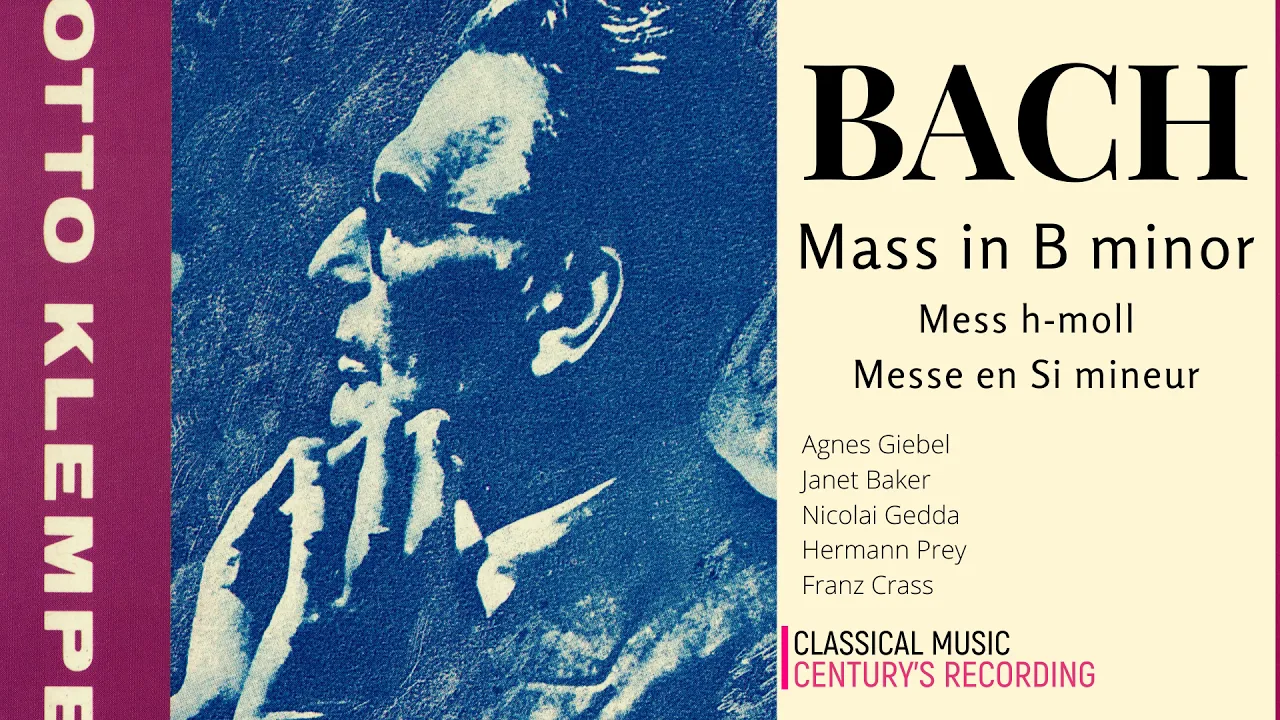 Bach - Mass in B Minor BWV 232 + Presentation (recording of the Century : Otto Klemperer)