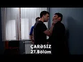 Lagu Çarəsiz serialı 27-ci Bölüm (Həftə içi 4 gün 21:30 ATV-də izliyə bilərsiz)
