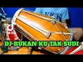 DJ BUKAN KU TAK SUDI Koplo Viral Tiktok COVER Kendang Rampak!!!