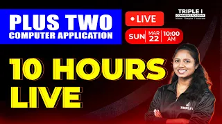 PLUS TWO COMPUTER APPLICATION 10 HOURS LIVE TRIPLE I