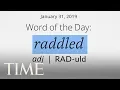 Word Of The Day RADDLED Merriam-Webster Word Of The Day TIME