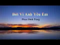 Download Lagu Bởi Vì Anh Yêu Em (Lyrics) | Phan Đinh Tùng