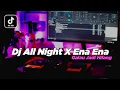 Download Lagu Dj Old All Night X EnaEan ( Galau Jadi Hilang ) Slow Fullbass - DJ SANTUY