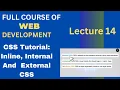 CSS Tutorial Inline Internal External CSS Three ways to use CSS Web Development Lecture