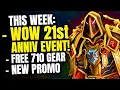 DON’T MISS These Events This Week! WoW 21st Anniversary Event | Easy 710 Ilvl Gear | New Promo | WoW